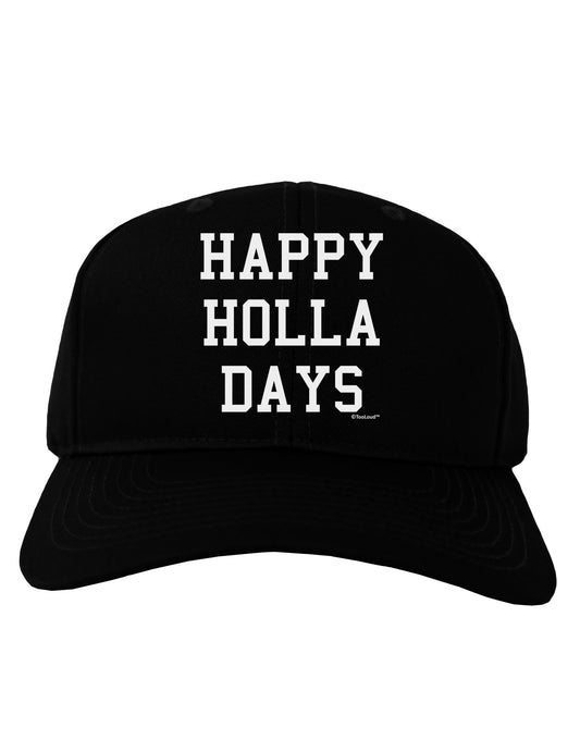 Happy Holla Days Text Adult Dark Baseball Cap Hat by TooLoud-Baseball Cap-TooLoud-Black-One Size-Davson Sales