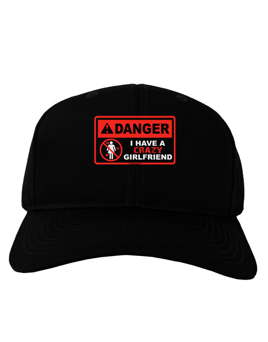 Danger - Crazy Girlfriend Adult Dark Baseball Cap Hat-Baseball Cap-TooLoud-Black-One Size-Davson Sales