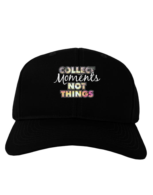 Collect Moments Not Things Adult Dark Baseball Cap Hat-Baseball Cap-TooLoud-Black-One Size-Davson Sales