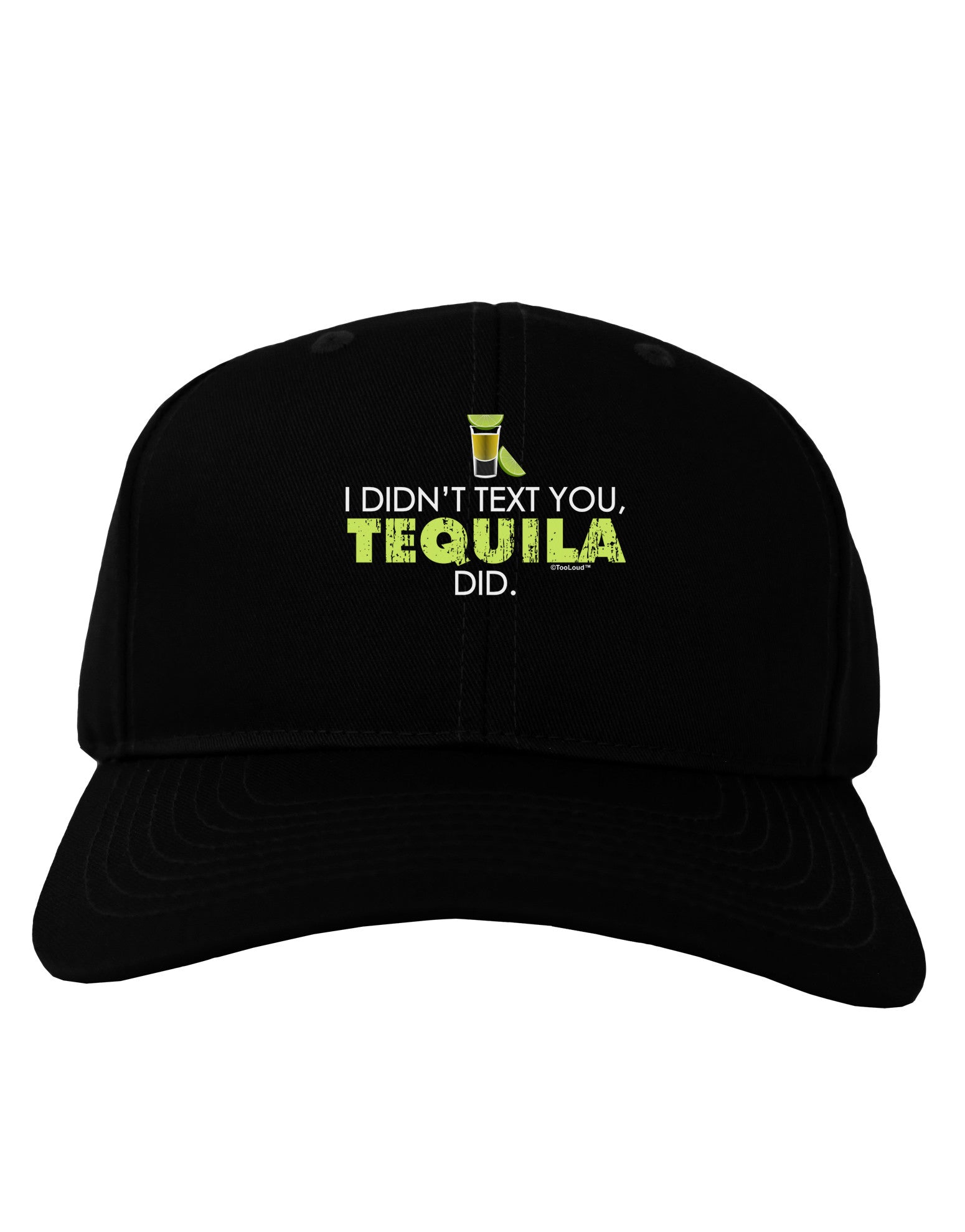 I Didn't Text You - Tequila Adult Dark Baseball Cap Hat-Baseball Cap-TooLoud-Black-One Size-Davson Sales