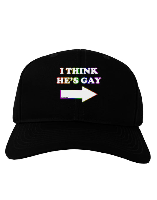 I Think He's Gay Right Adult Dark Baseball Cap Hat by TooLoud-Baseball Cap-TooLoud-Black-One Size-Davson Sales