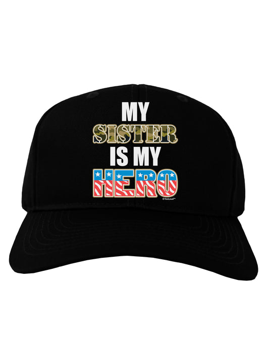 My Sister is My Hero - Armed Forces Adult Dark Baseball Cap Hat by TooLoud-Baseball Cap-TooLoud-Black-One Size-Davson Sales