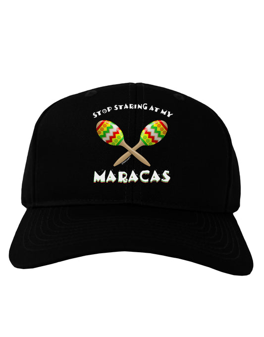 Stop Staring At My Maracas Adult Dark Baseball Cap Hat-Baseball Cap-TooLoud-Black-One Size-Davson Sales