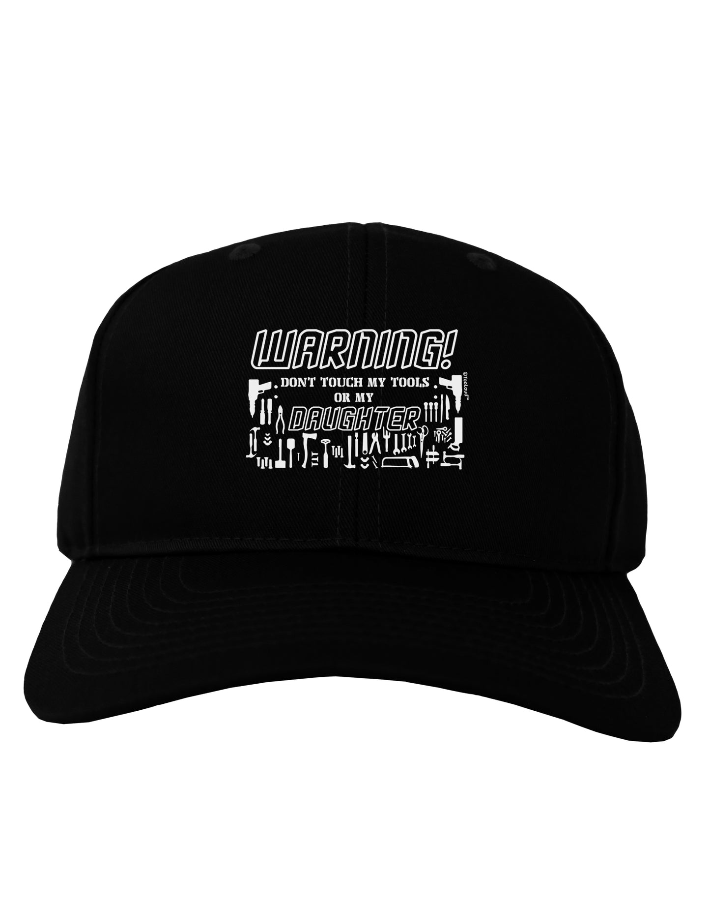 Warning, do not touch my tools or my Daughter Dark Adult Dark Baseball Cap Hat-Baseball Cap-TooLoud-Black-One-Size-Fits-Most-Davson Sales