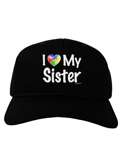 I Heart My Sister - Autism Awareness Adult Dark Baseball Cap Hat by TooLoud-Baseball Cap-TooLoud-Black-One Size-Davson Sales