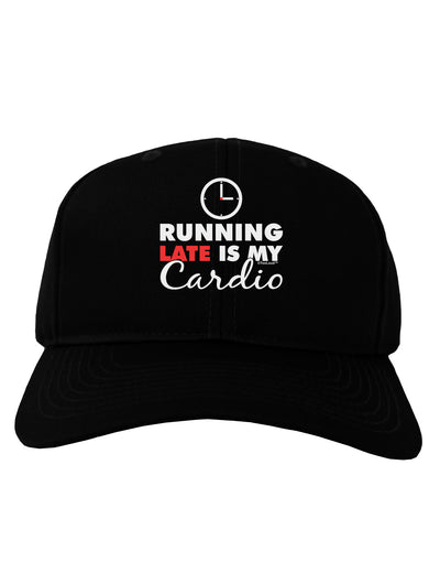 Running Late Is My Cardio Adult Dark Baseball Cap Hat-Baseball Cap-TooLoud-Black-One Size-Davson Sales