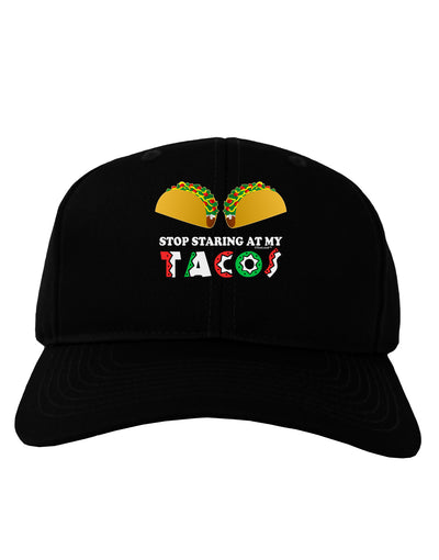 Stop Staring At My Tacos Adult Dark Baseball Cap Hat-Baseball Cap-TooLoud-Black-One Size-Davson Sales