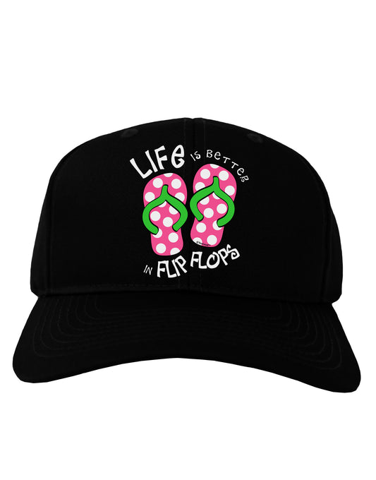 Life is Better in Flip Flops - Pink and Green Adult Dark Baseball Cap Hat-Baseball Cap-TooLoud-Black-One Size-Davson Sales