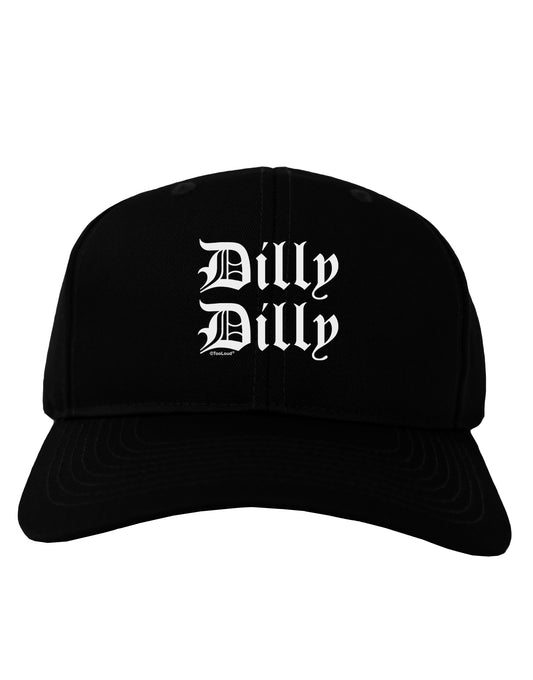 Dilly Dilly Beer Drinking Funny Adult Dark Baseball Cap Hat by TooLoud-Baseball Cap-TooLoud-Black-One Size-Davson Sales