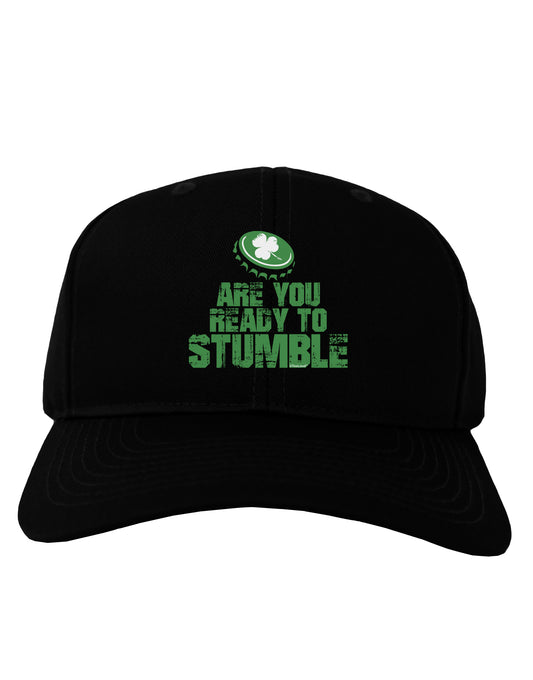 Are You Ready To Stumble Funny Adult Dark Baseball Cap Hat by TooLoud-Baseball Cap-TooLoud-Black-One Size-Davson Sales