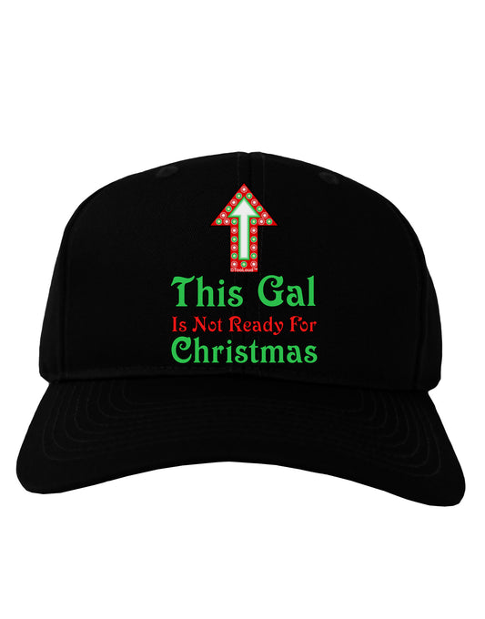 This Gal Is Not Ready For Christmas Adult Dark Baseball Cap Hat-Baseball Cap-TooLoud-Black-One Size-Davson Sales