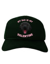 My Dog is my Valentine Black Adult Dark Baseball Cap Hat-Baseball Cap-TooLoud-Hunter-Green-One Size-Davson Sales