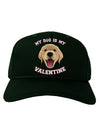 My Dog is my Valentine Gold Yellow Adult Dark Baseball Cap Hat-Baseball Cap-TooLoud-Hunter-Green-One Size-Davson Sales