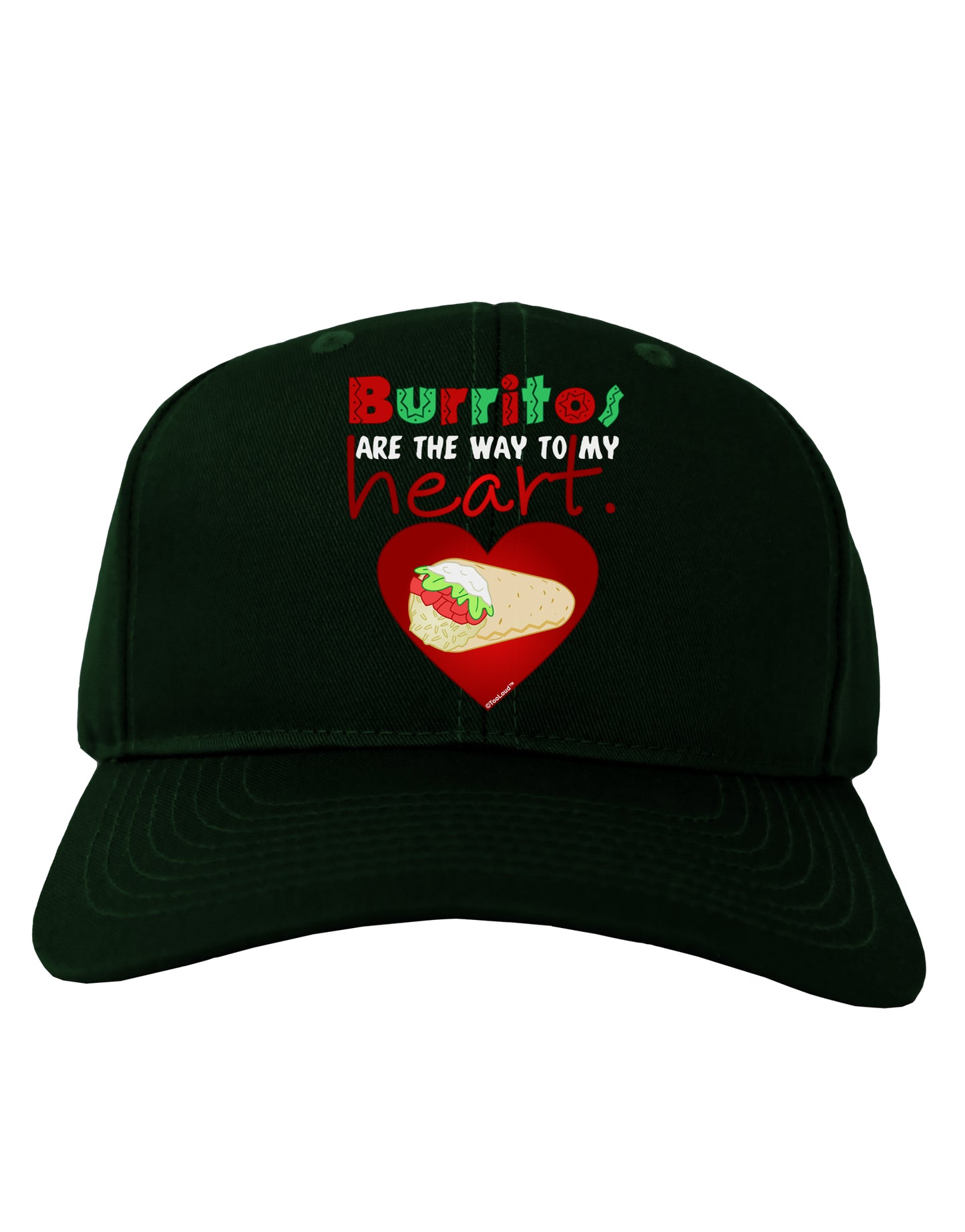 Burritos Are the Way To My Heart Adult Dark Baseball Cap Hat-Baseball Cap-TooLoud-Hunter-Green-One Size-Davson Sales