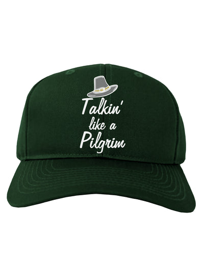 Talkin Like a Pilgrim Adult Baseball Cap Hat-Baseball Cap-TooLoud-Hunter-Green-One-Size-Fits-Most-Davson Sales