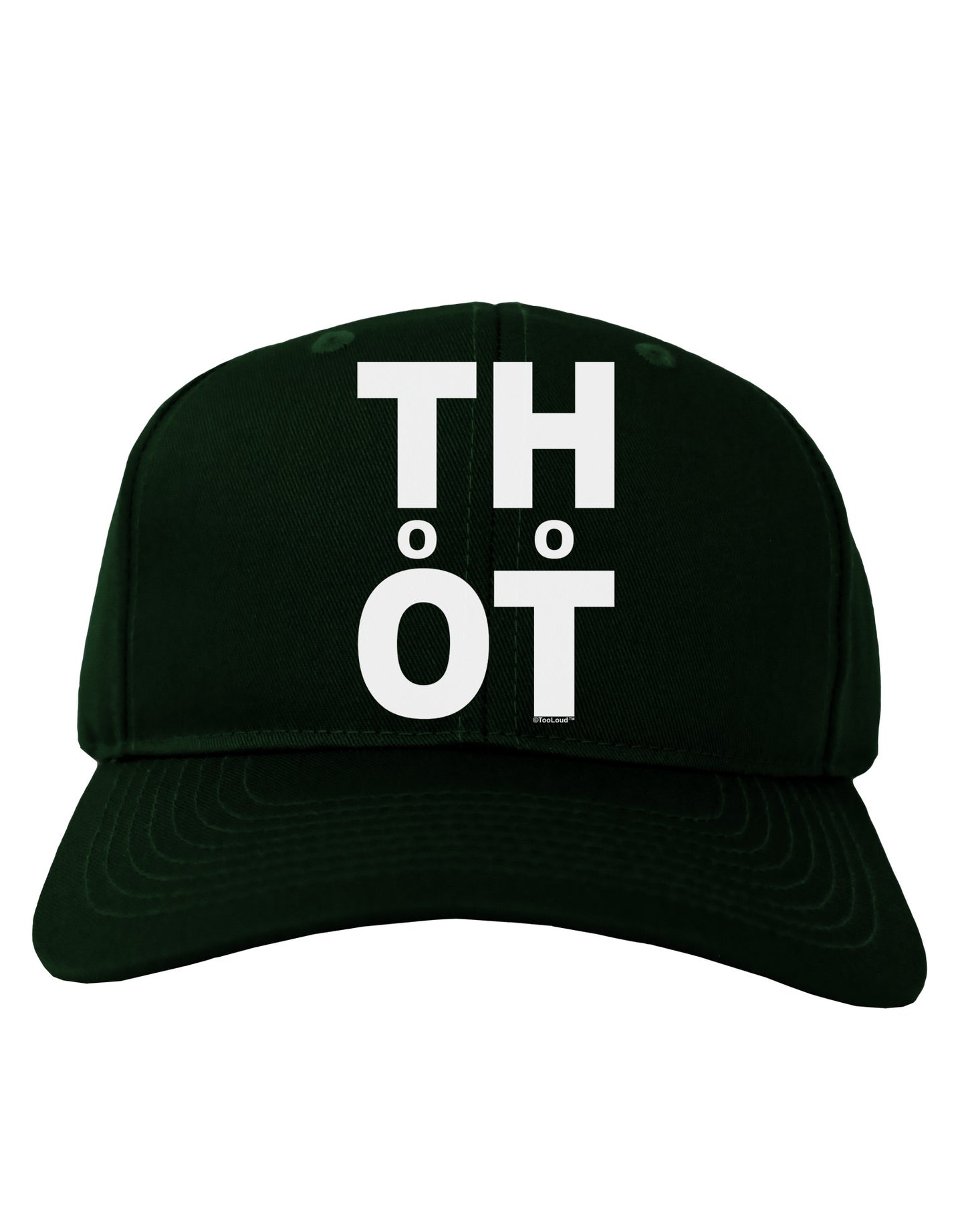 THOT Too Hot Adult Dark Baseball Cap Hat-Baseball Cap-TooLoud-Hunter-Green-One Size-Davson Sales