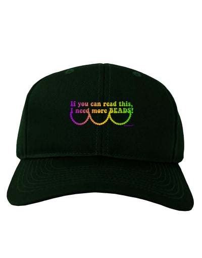 If You Can Read This I Need More Beads - Mardi Gras Adult Dark Baseball Cap Hat by TooLoud-Baseball Cap-TooLoud-Hunter-Green-One Size-Davson Sales