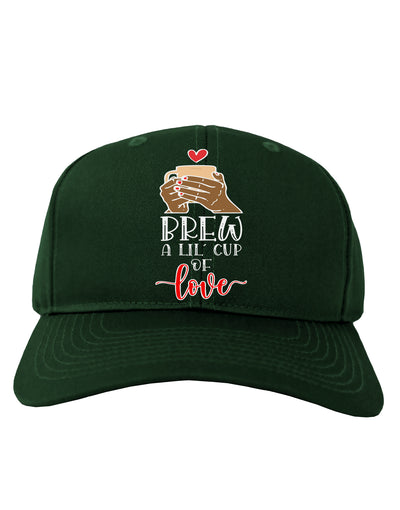 Brew a lil cup of love Adult Baseball Cap Hat-Baseball Cap-TooLoud-Hunter-Green-One-Size-Fits-Most-Davson Sales
