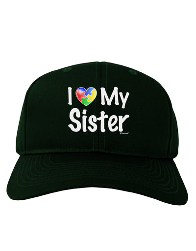 I Heart My Sister - Autism Awareness Adult Dark Baseball Cap Hat by TooLoud-Baseball Cap-TooLoud-Hunter-Green-One Size-Davson Sales