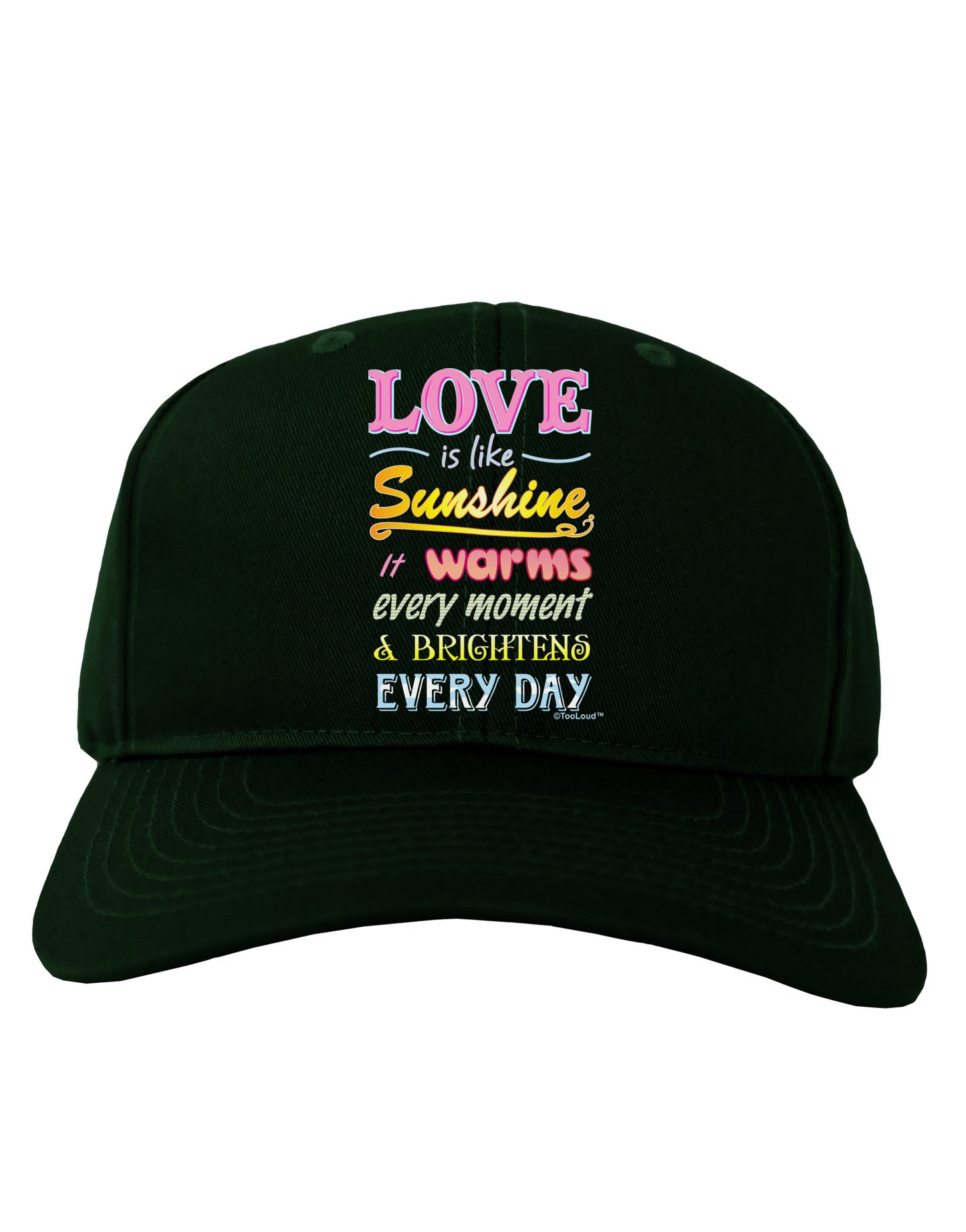 Love is like Sunshine - Quote Adult Dark Baseball Cap Hat-Baseball Cap-TooLoud-Hunter-Green-One Size-Davson Sales