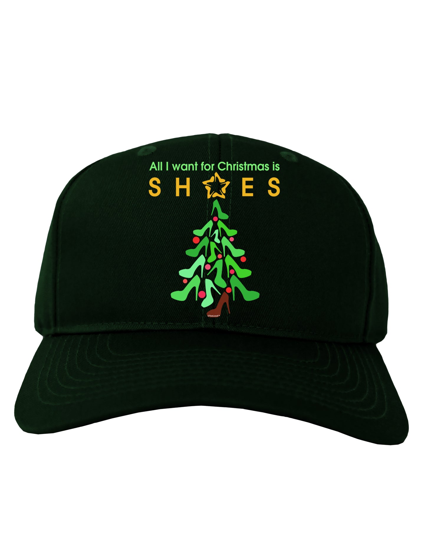 All I want for Christmas is Shoes Adult Dark Baseball Cap Hat-Baseball Cap-TooLoud-Hunter-Green-One Size-Davson Sales