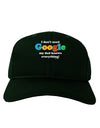 I Don't Need Google - Dad - Funny Adult Dark Baseball Cap Hat-Baseball Cap-TooLoud-Hunter-Green-One Size-Davson Sales