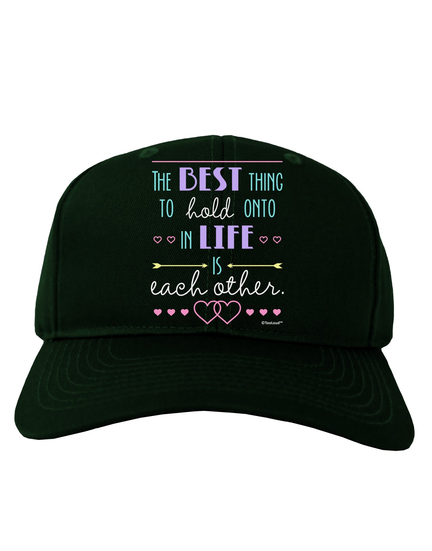 The Best Thing to Hold Onto in Life is Each Other - Color Adult Dark Baseball Cap Hat-Baseball Cap-TooLoud-Hunter-Green-One Size-Davson Sales