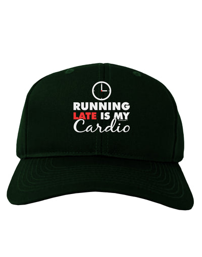 Running Late Is My Cardio Adult Dark Baseball Cap Hat-Baseball Cap-TooLoud-Hunter-Green-One Size-Davson Sales