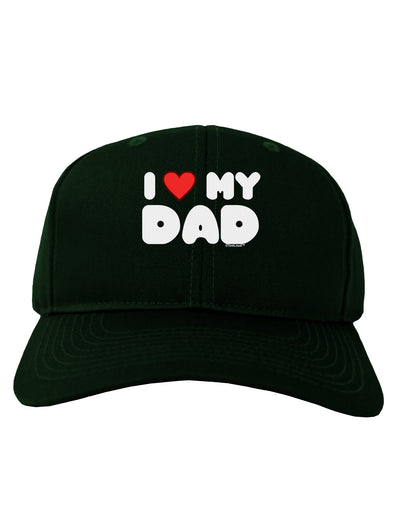 I Heart My Dad Adult Dark Baseball Cap Hat by TooLoud-Baseball Cap-TooLoud-Hunter-Green-One Size-Davson Sales