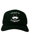 I Mustache You To Eggsplain Adult Dark Baseball Cap Hat-Baseball Cap-TooLoud-Hunter-Green-One Size-Davson Sales