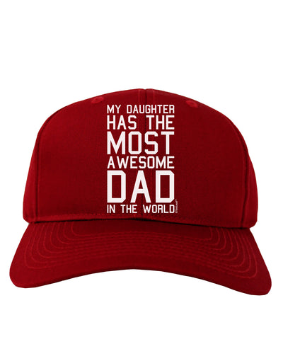 My Daughter Has the Most Awesome Dad in the World Adult Dark Baseball Cap Hat-Baseball Cap-TooLoud-Red-One Size-Davson Sales