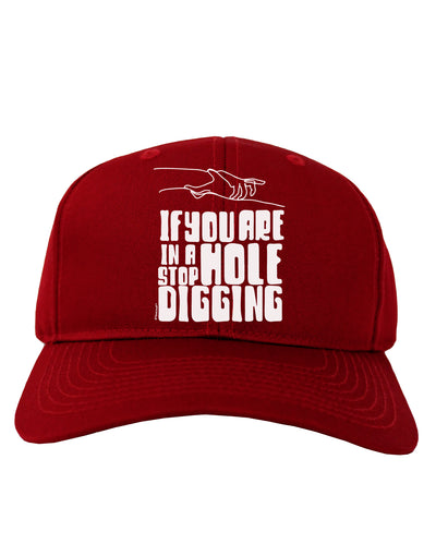 If you are in a hole stop digging Adult Baseball Cap Hat-Baseball Cap-TooLoud-Red-One-Size-Fits-Most-Davson Sales