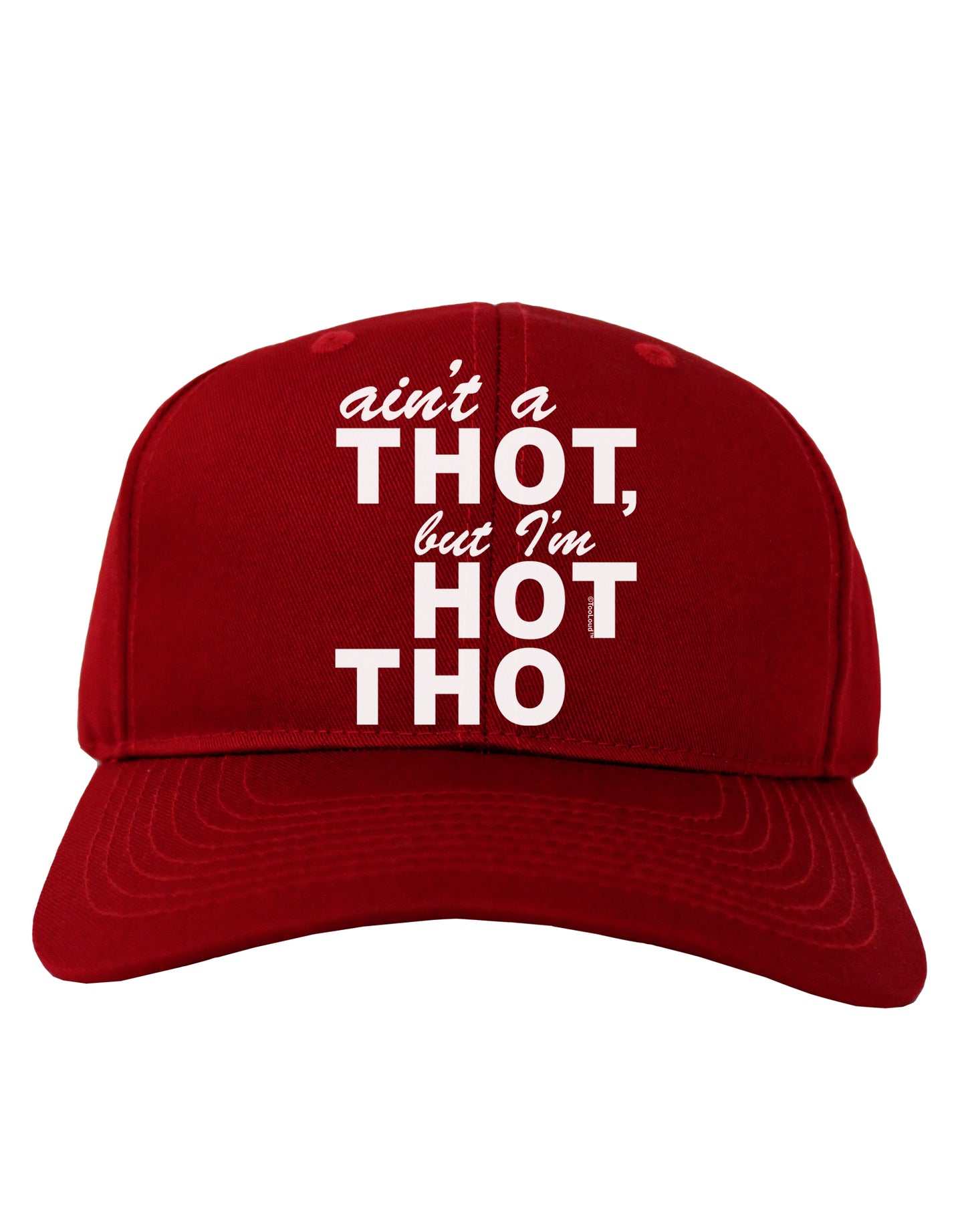 Ain't a THOT but I'm HOT THO Adult Dark Baseball Cap Hat-Baseball Cap-TooLoud-Red-One Size-Davson Sales
