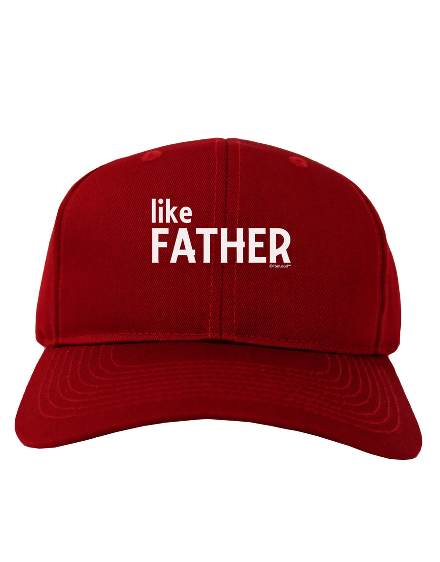 Matching Like Father Like Son Design - Like Father Adult Dark Baseball Cap Hat by TooLoud-Baseball Cap-TooLoud-Black-One Size-Davson Sales