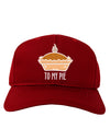 To My Pie Adult Baseball Cap Hat-Baseball Cap-TooLoud-Red-One-Size-Fits-Most-Davson Sales