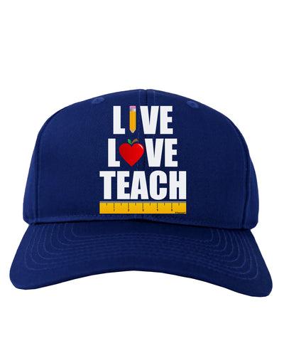 Live Love Teach Adult Dark Baseball Cap Hat-Baseball Cap-TooLoud-Royal-Blue-One Size-Davson Sales