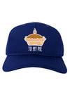 To My Pie Adult Baseball Cap Hat-Baseball Cap-TooLoud-Royal-Blue-One-Size-Fits-Most-Davson Sales