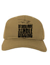 If you are in a hole stop digging Adult Baseball Cap Hat-Baseball Cap-TooLoud-Khaki-One-Size-Fits-Most-Davson Sales