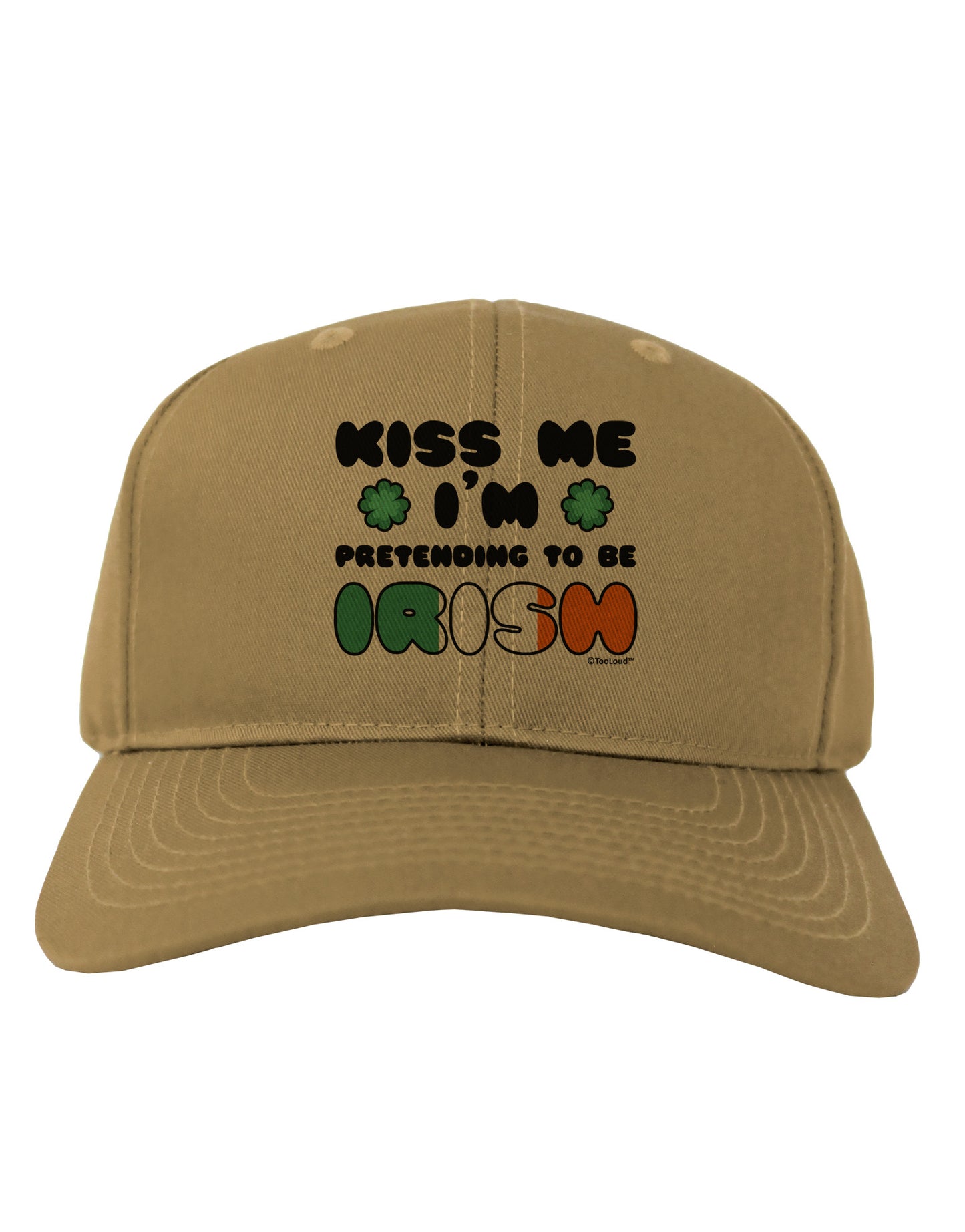 Kiss Me I'm Pretending to Be Irish Adult Baseball Cap Hat by TooLoud-Baseball Cap-TooLoud-Khaki-One Size-Davson Sales