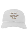 Happy Turkey Day Turkey Legs Thanksgiving Adult Baseball Cap Hat-Baseball Cap-TooLoud-White-One Size-Davson Sales