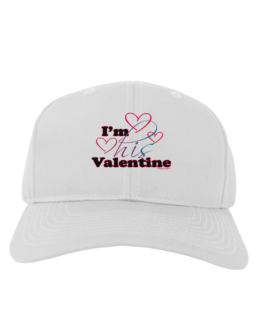 I'm HIS Valentine Adult Baseball Cap Hat-Baseball Cap-TooLoud-White-One Size-Davson Sales