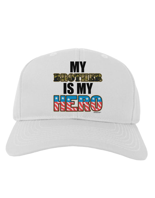 My Brother is My Hero - Armed Forces Adult Baseball Cap Hat by TooLoud-Baseball Cap-TooLoud-White-One Size-Davson Sales