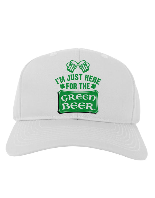 Just Here For The Green Beer Adult Baseball Cap Hat-Baseball Cap-TooLoud-White-One Size-Davson Sales