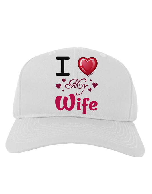 I Love Heart My Wife Adult Baseball Cap Hat-Baseball Cap-TooLoud-White-One Size-Davson Sales