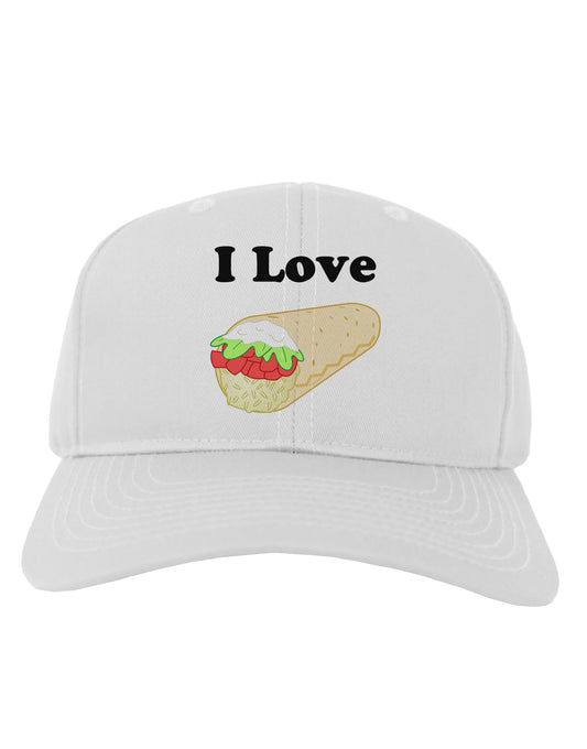 I Love Burritos - Funny Food Adult Baseball Cap Hat-Baseball Cap-TooLoud-White-One Size-Davson Sales