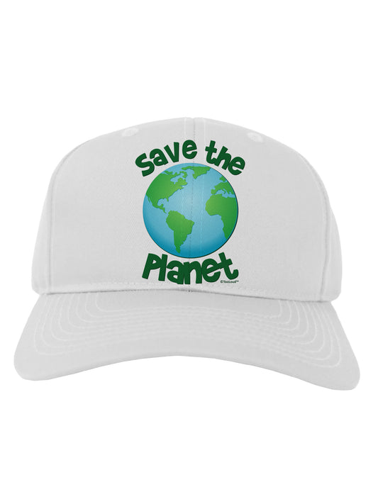 Save the Planet - Earth Adult Baseball Cap Hat-Baseball Cap-TooLoud-White-One Size-Davson Sales