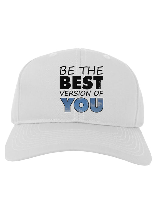 Be The Best Version Of You Adult Baseball Cap Hat by TooLoud-Baseball Cap-TooLoud-White-One Size-Davson Sales
