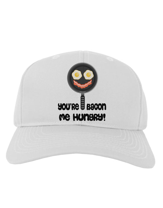 You're Bacon Me Hungry Adult Baseball Cap Hat by TooLoud-Baseball Cap-TooLoud-White-One Size-Davson Sales