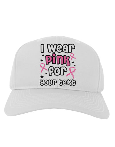 Personalized I Wear Pink for -Name- Breast Cancer Awareness Adult Baseball Cap Hat-Baseball Cap-TooLoud-White-One Size-Davson Sales