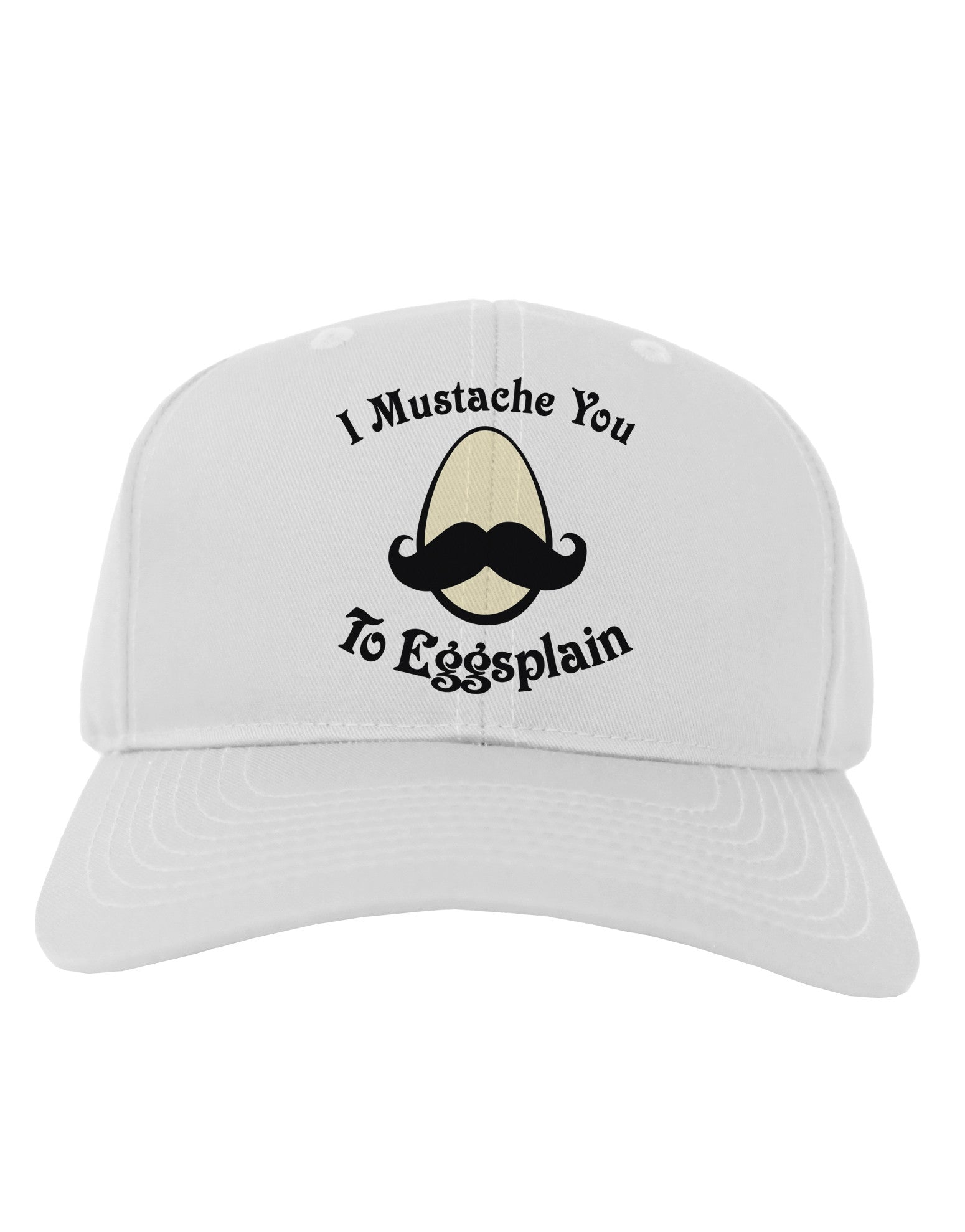 I Mustache You To Eggsplain Adult Baseball Cap Hat-Baseball Cap-TooLoud-White-One Size-Davson Sales